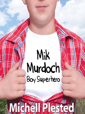 cover image of Mik Murdoch, Boy Superhero
